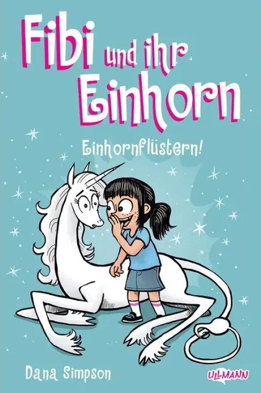 Fibi und ihr Einhorn 10 – Einhornflüstern
